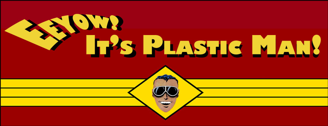 The Plastic Man blog!